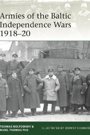 Armies of the Baltic Independence Wars 1918–20