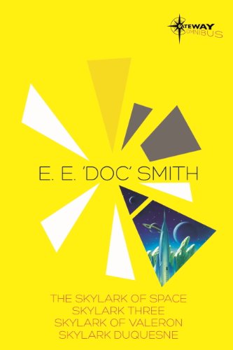 E.E. 'Doc' Smith SF Gateway Omnibus: The Skylark Of Space, Skylark Three, Skylark Of Valeron, Skylark DuQuesne