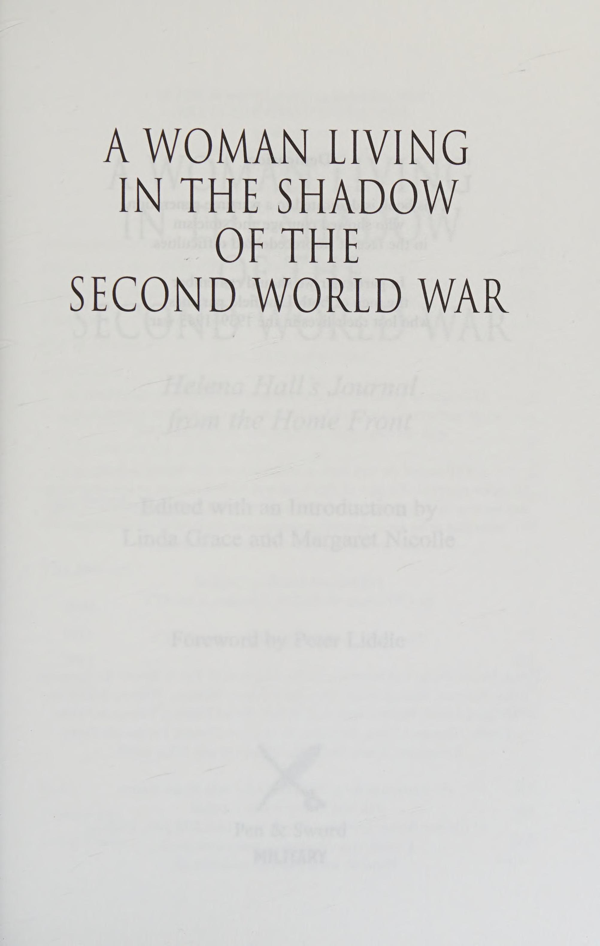 A Woman In The Shadow Of The Second World War: Helena Hall’S Journal From The Home Front