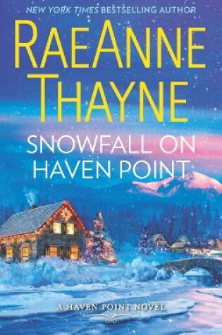 Snowfall on Haven Point by Raeanne Thayne, ISBN 9781474058261