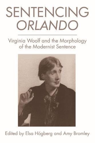 Sentencing Orlando: Virginia Woolf And The Morphology Of The Modernist Sentence