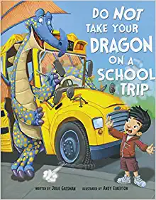 Do Not Take Your Dragon on a School Trip