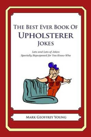 Best Ever Book of Upholsterer Jokes