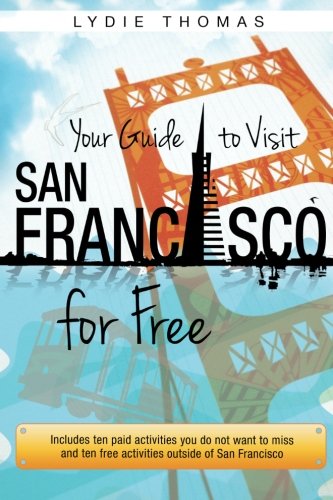 Your Guide to Visit San Francisco for Free