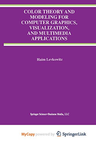 Color Theory and Modeling for Computer Graphics, Visualization, and Multimedia Applications