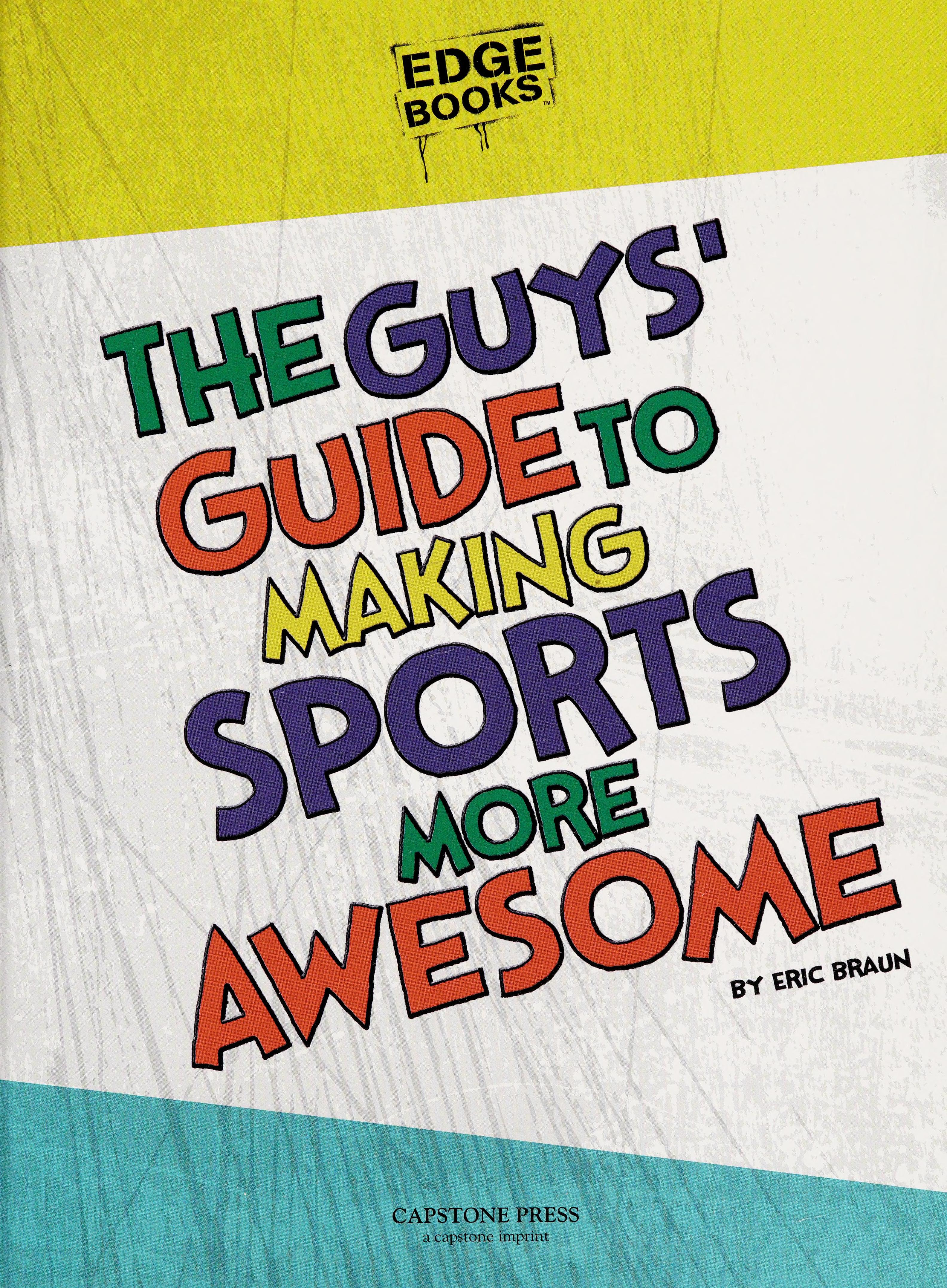 The Guys' Guide to Making Sports More Awesome
