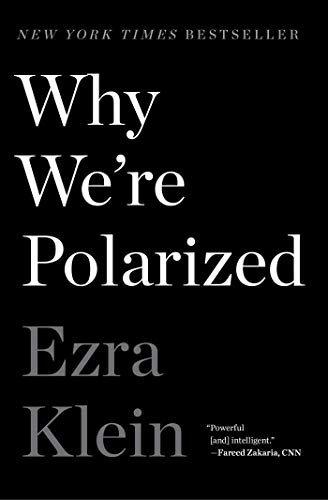 Why We're Polarized by Ezra Klein, ISBN 9781476700366