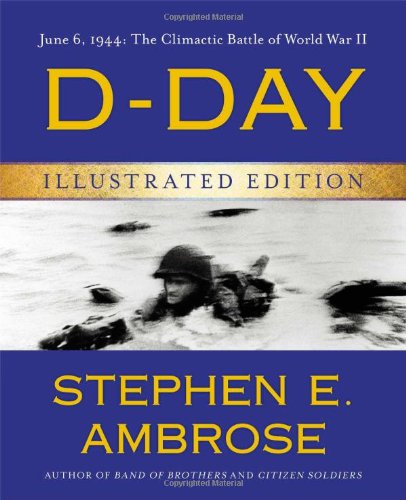 D-Day Illustrated Edition: June 6, 1944