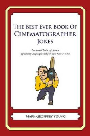 Best Ever Book of Cinematographer Jokes