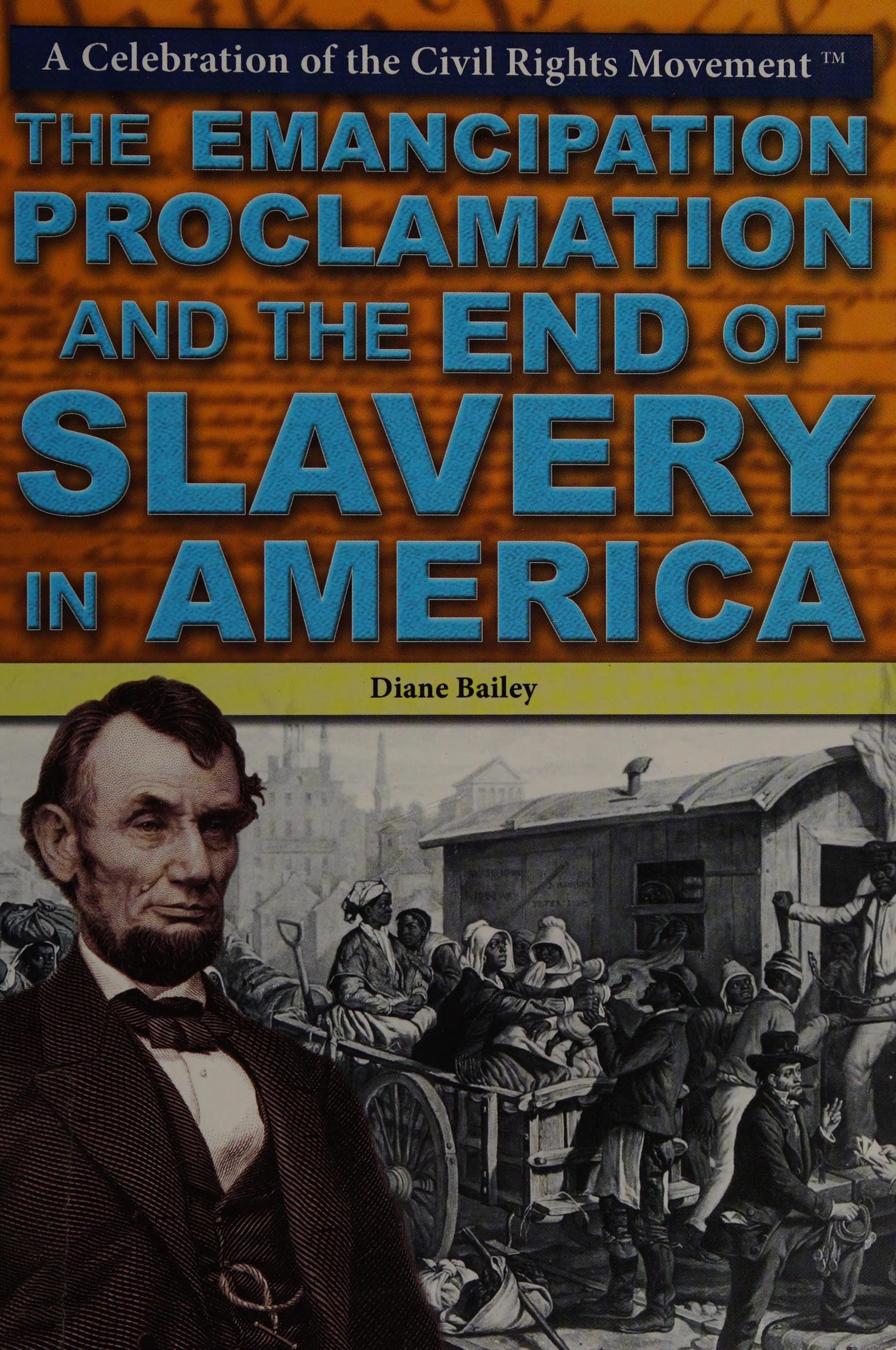 The Emancipation Proclamation and the end of slavery in America