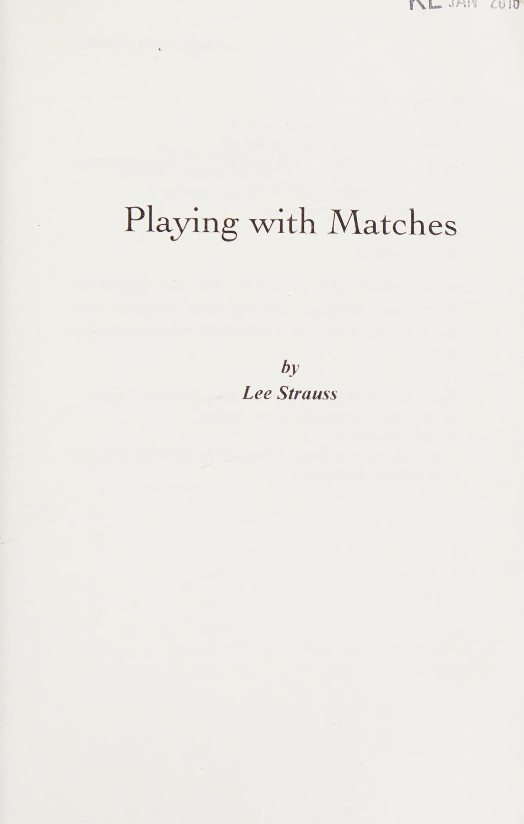 Playing with Matches