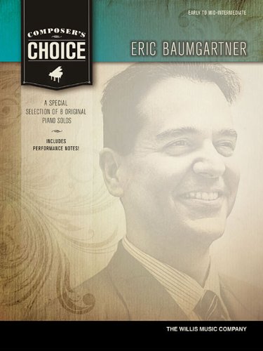 Composer'S Choice - Eric Baumgartner (8 Original Piano Solos) Ei-Mi