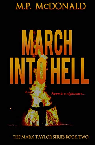 March Into Hell: Book Two In The Mark Taylor Series