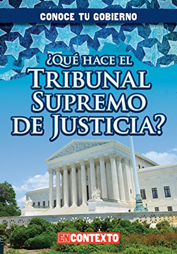 Que hace el Tribunal Supremo de Justicia What Does the US Supreme Court Do