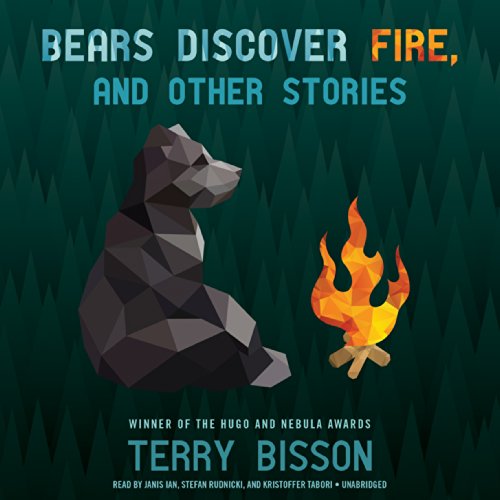 Bears Discover Fire, and Other Stories by Terry Bisson, ISBN 9781483032030