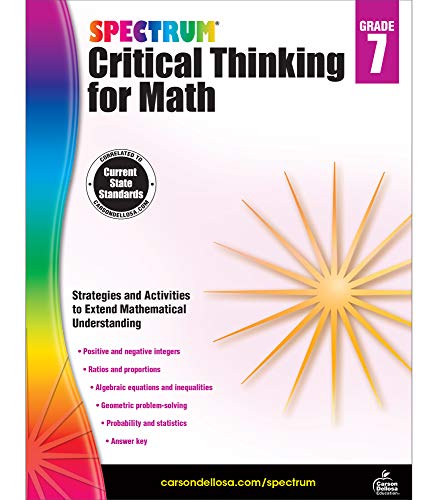 Spectrum Grade 7 Critical Thinking for Math Workbook—State Standards for 7th Grade Algebra, Integers, Geometry with Answer Key for Homeschool or Classroom