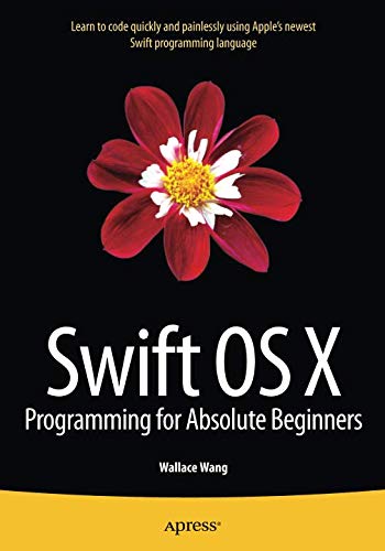 Swift OS X Programming for Absolute Beginners