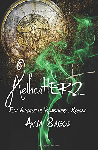Aetherhertz: Ein Annabelle Rosenherz-Roman (Aetherwelt 1) (German Edition)