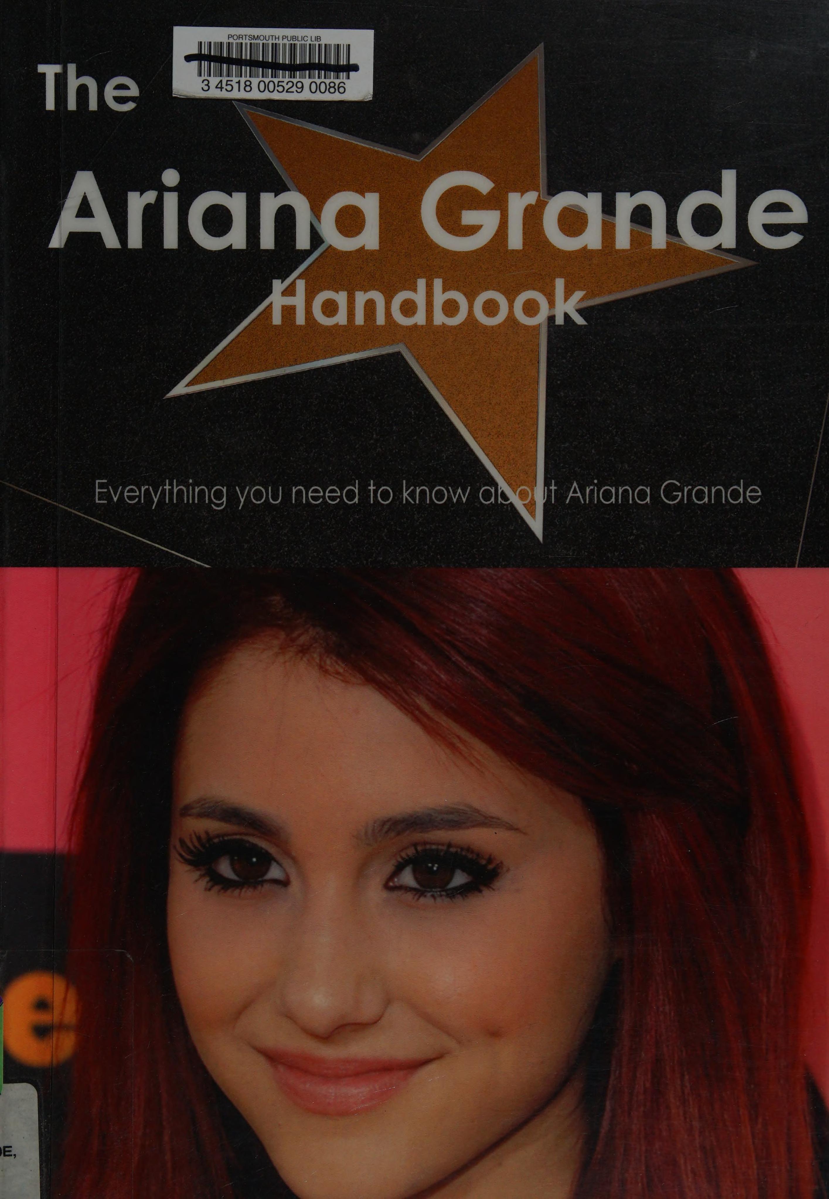 The Ariana Grande Handbook - Everything You Need to Know About Ariana Grande
