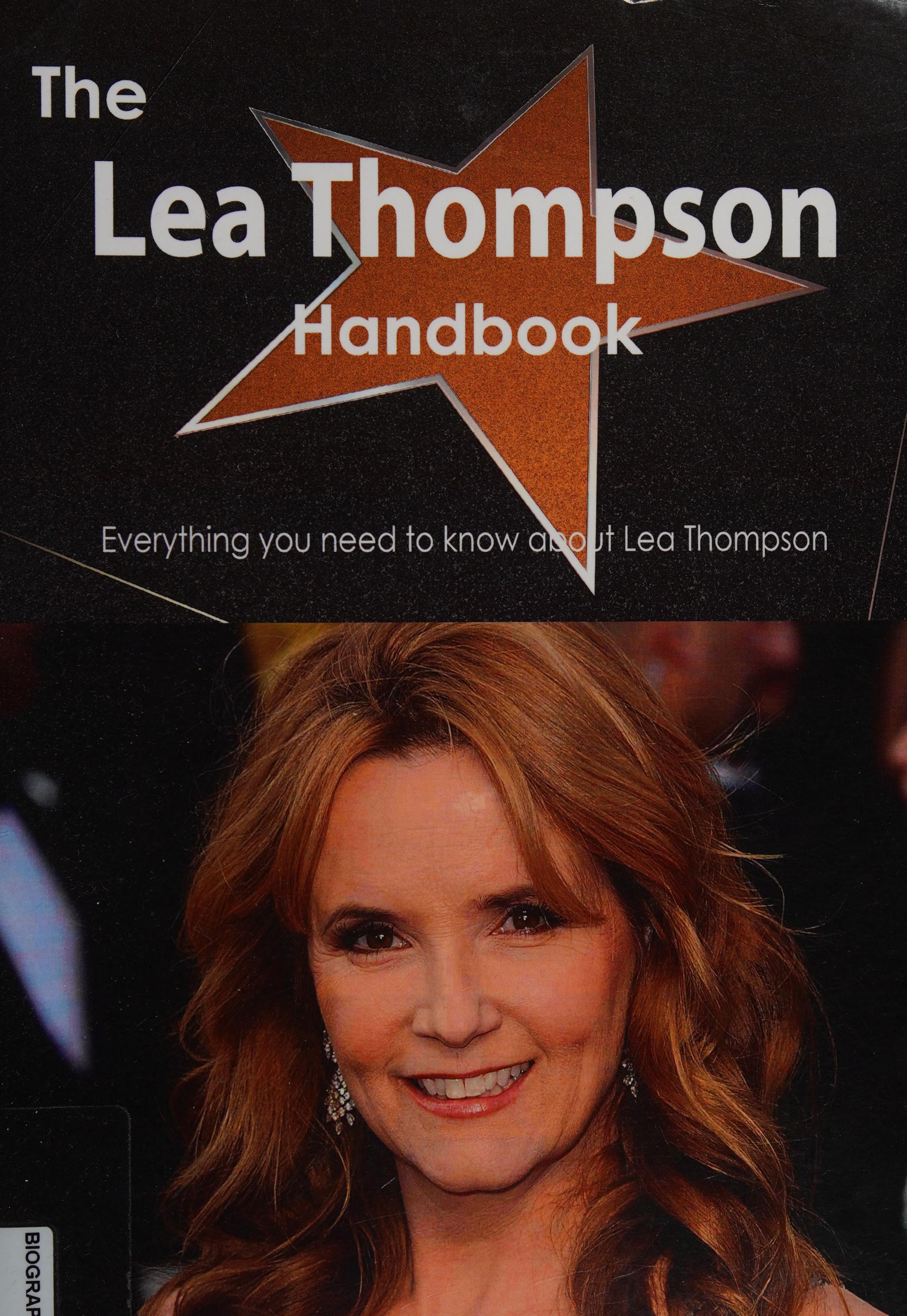 The Lea Thompson Handbook - Everything You Need to Know About Lea Thompson
