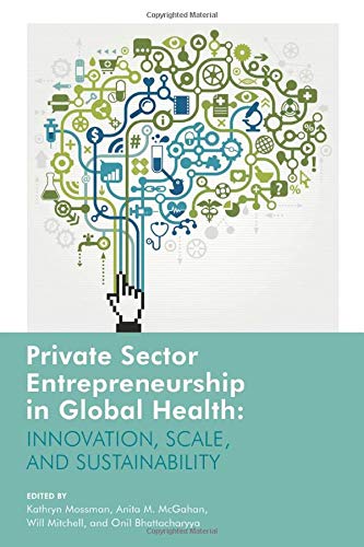 Private Sector Entrepreneurship in Global Health