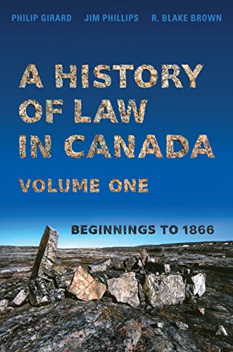 History of Law in Canada Volume One