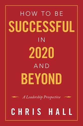 How to Be Successful in 2020 and Beyond