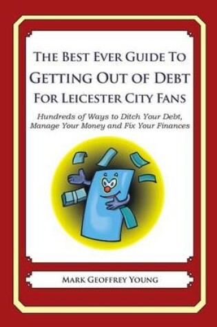 Best Ever Guide to Getting Out of Debt for Leicester City Fans