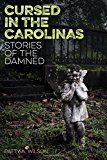 Cursed In The Carolinas: Stories Of The Damned