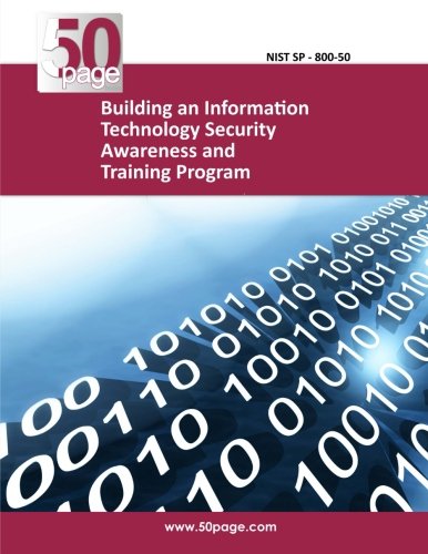 Building an Information Technology Security Awareness and Training Program
