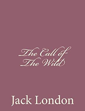Call of the Wild by Jack London, ISBN 9781494491925