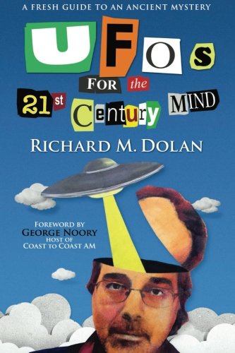 UFOs For The 21st Century Mind: A Fresh Guide To An Ancient Mystery
