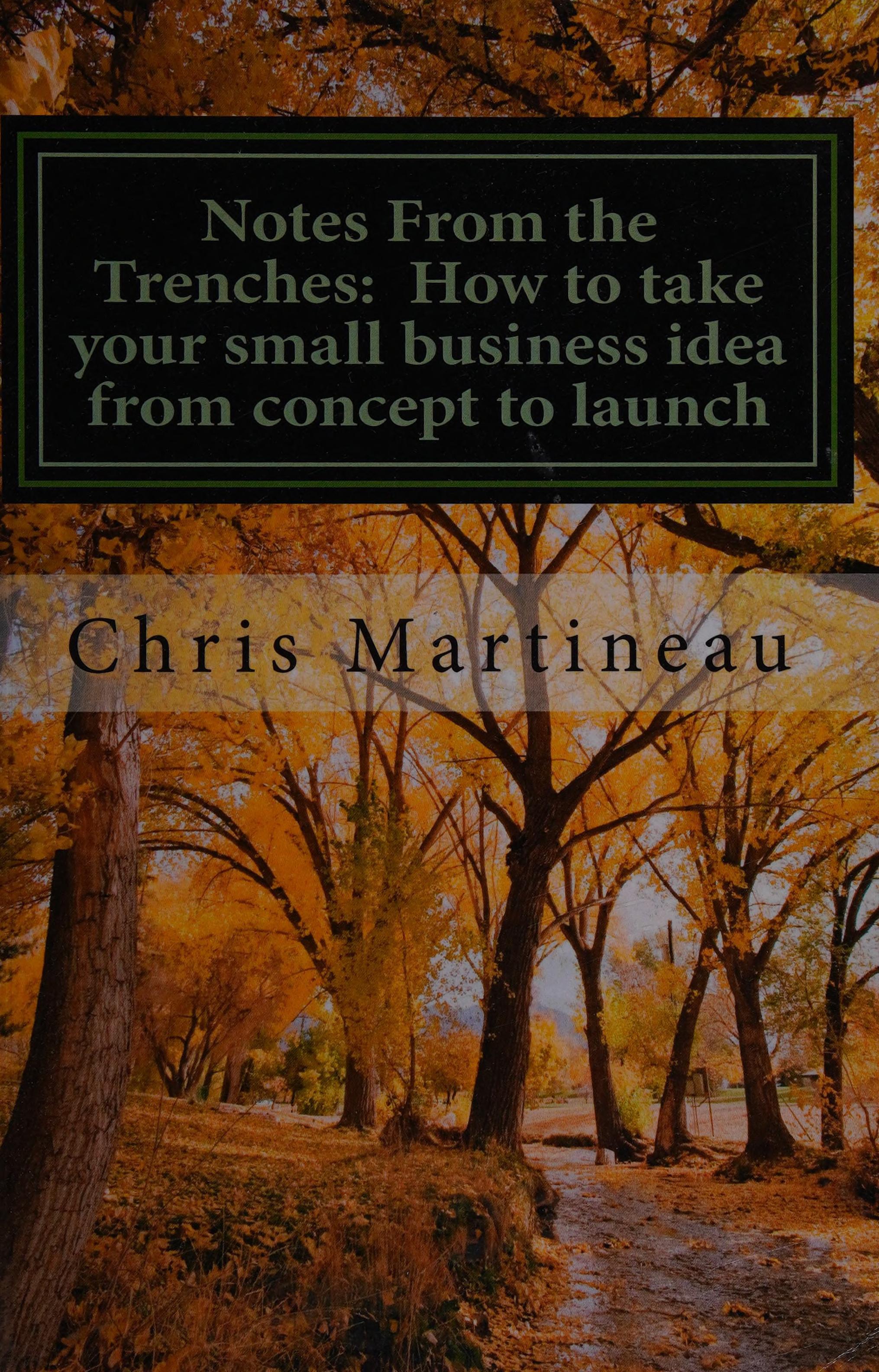 Notes From The Trenches:: How To Take Your Small Business Idea From Concept To Launch