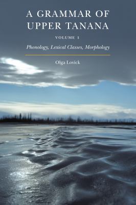 Grammar Of Upper Tanana, Volume 1