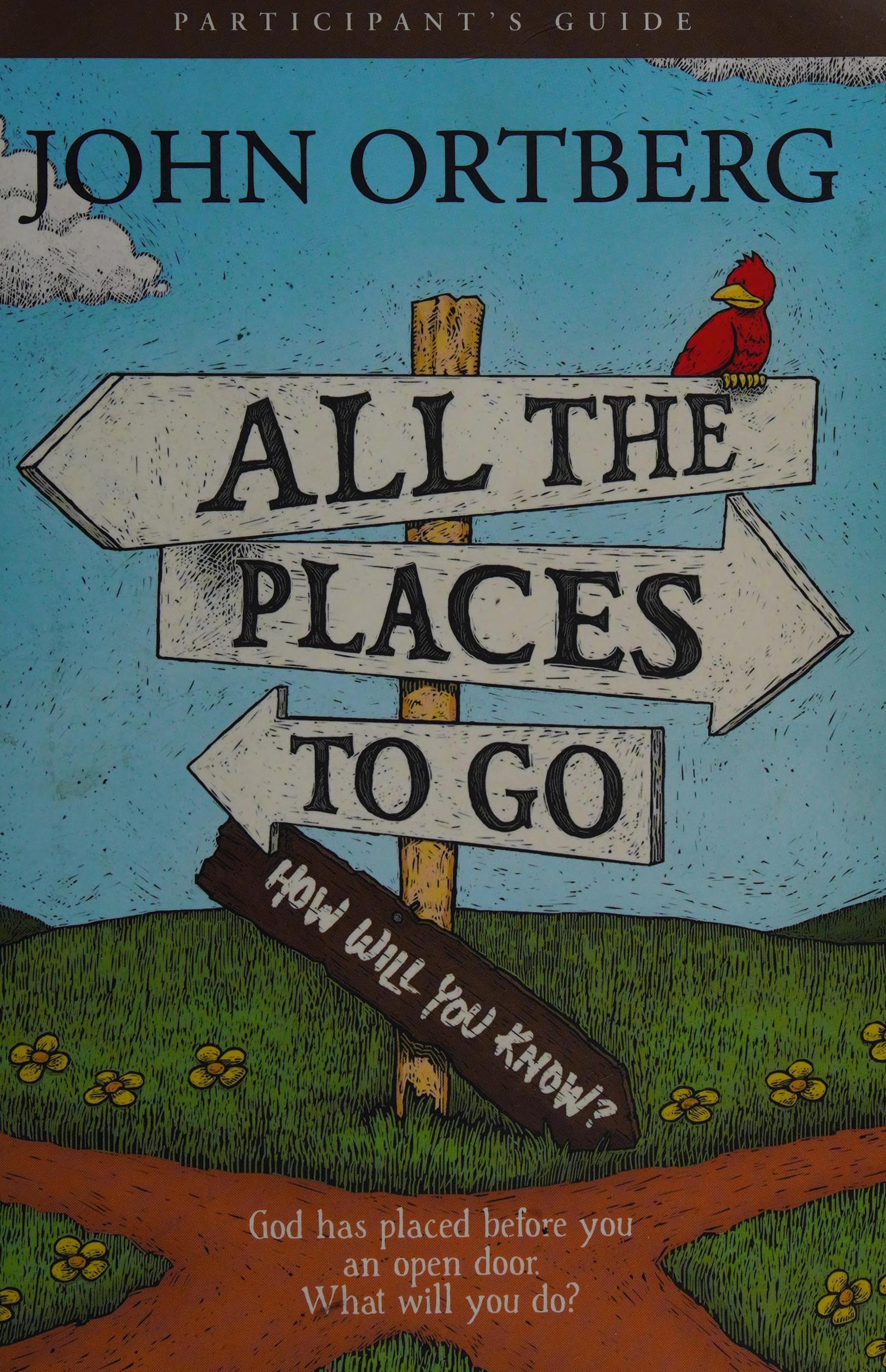 All the Places to Go . . . How Will You Know? God Has Placed Before You an Open Door. What Will You Do?