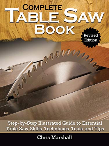 Complete Table Saw Book, Revised Edition
