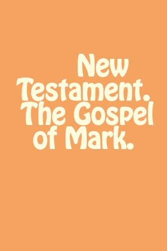 New Testament. The Gospel of Mark
