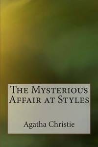 The Mysterious Affair at Styles by Agatha Christie, ISBN 9781497584549