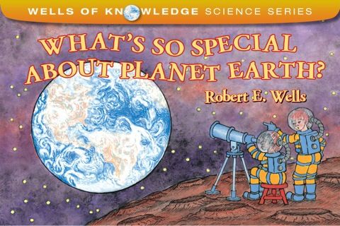 What's so Special About Planet Earth?