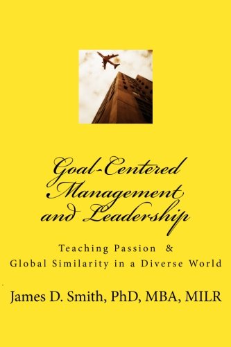 Goal-Centered Management and Leadership : Teaching Passion