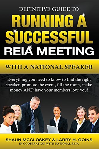 Definitive Guide to Running a Successful REIA Meeting with a National Speaker