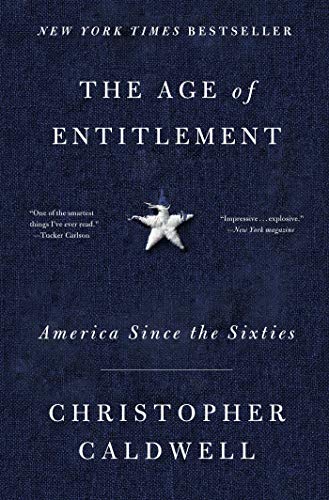 The Age of Entitlement by Christopher Caldwell, ISBN 9781501106910