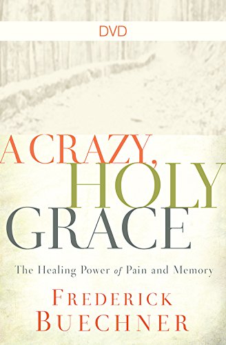 A Crazy, Holy Grace Dvd: The Healing Power Of Pain And Memory