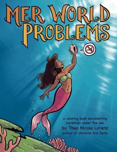 Mer World Problems: A Coloring Book Documenting Hardships Under The Sea