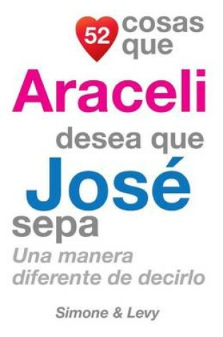 52 Cosas Que Araceli Desea Que José Sepa