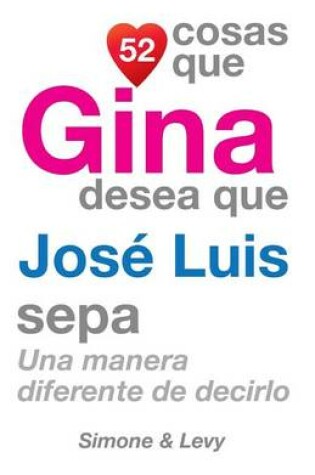 52 Cosas Que Gina Desea Que José Luis Sepa