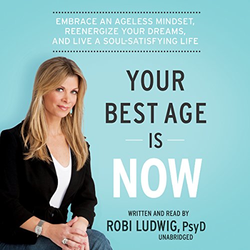 Your Best Age Is Now