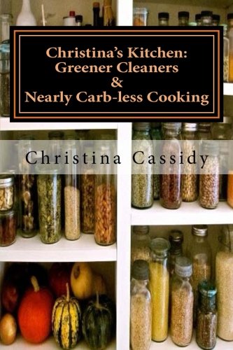 Christina'S Kitchen: Greener Cleaners & Nearly Carb-Less Cooking