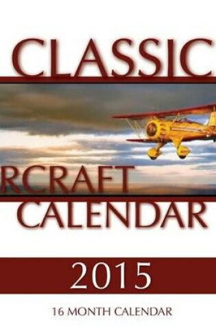Classic Aircraft Calendar 2015