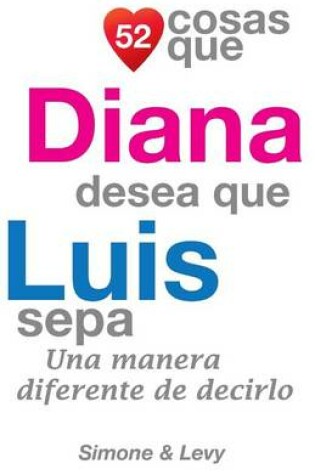 52 Cosas Que Diana Desea Que Luis Sepa